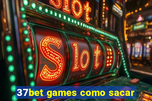 37bet games como sacar